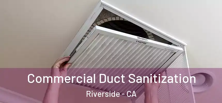  Commercial Duct Sanitization Riverside - CA